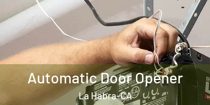 Automatic Door Opener La Habra-CA