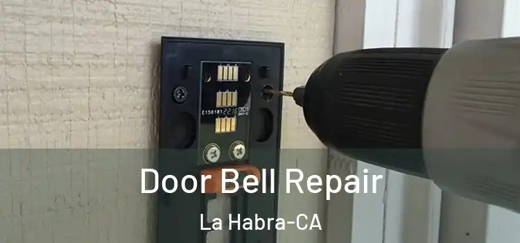 Door Bell Repair La Habra-CA