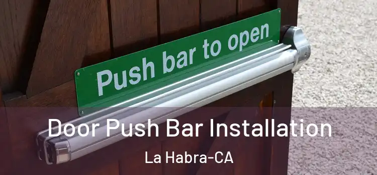  Door Push Bar Installation La Habra-CA