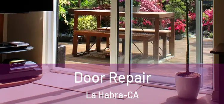 Door Repair La Habra-CA