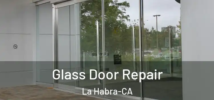  Glass Door Repair La Habra-CA