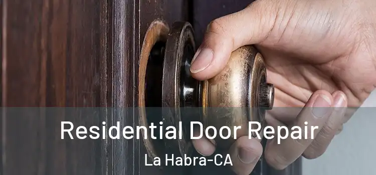 Residential Door Repair La Habra-CA