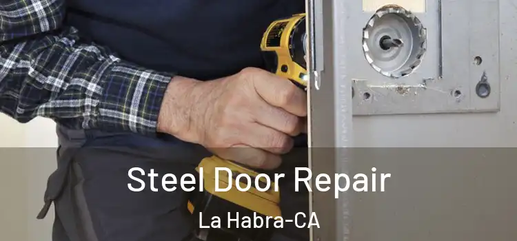 Steel Door Repair La Habra-CA