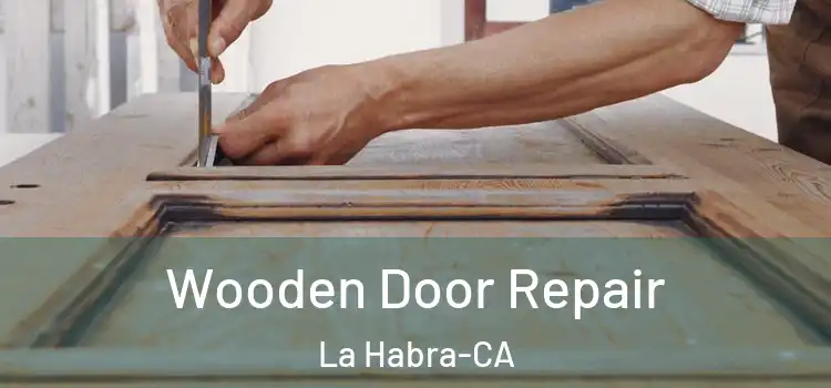 Wooden Door Repair La Habra-CA